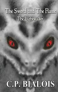 bokomslag The Sword and the Flame: The Lightwalker