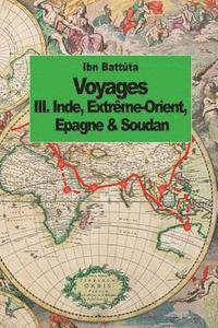 bokomslag Voyages: Inde, Extrême-Orient, Espagne & Soudan (tome 3)