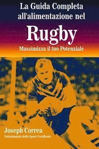 bokomslag La Guida Completa all'alimentazione nel Rugby: Massimizza il tuo Potenziale