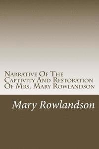 Mary Rowlandson - Narrative Of The Captivity And Restoration Of Mrs. Mary Rowlandson, Häftad
