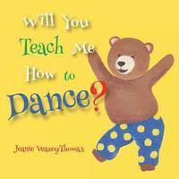 Jeanie Veazey Thomas - Will You Teach Me How To Dance?, Häftad