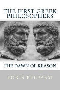 bokomslag The First Greek Philosophers: The Dawn of Reason