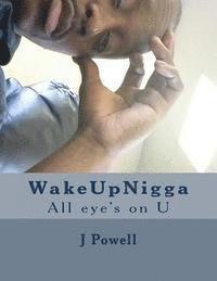 bokomslag WakeUpNigga: All eye's on U