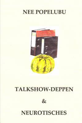 Talkshow-Deppen & Neurotisches 1