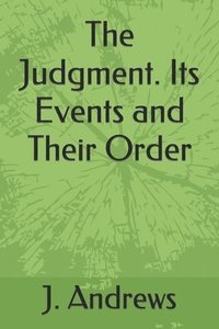 bokomslag The Judgment. Its Events and Their Order