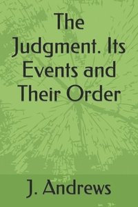 bokomslag The Judgment. Its Events and Their Order