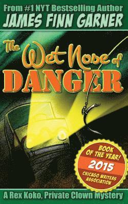 The Wet Nose of Danger 1