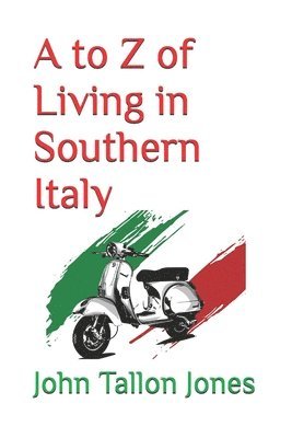 bokomslag A to Z of Living in Southern Italy