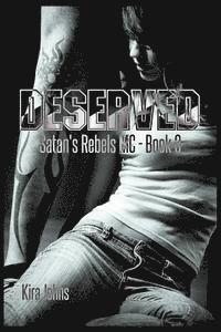 Deserved: Satan's Rebels MC Book 3 1