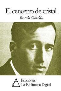 Ricardo Guiraldes - El cencerro de cristal, Häftad