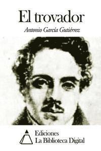 Antonio Garcia Gutierrez - El trovador, Häftad
