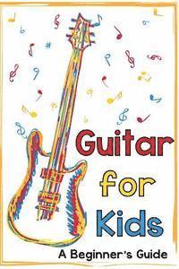 bokomslag Guitar for Kids: A Beginner's Guide