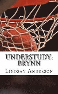 Understudy: Brynn 1