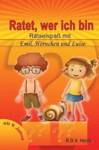 bokomslag Ratet Wer Ich Bin: Rätselspaß Mit Emil, Luise Und Hörnchen