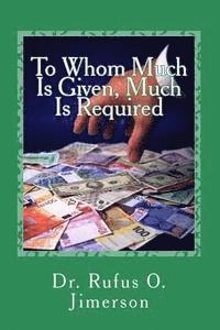 To Whom Much Is Given, Much Is Required 1