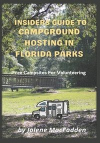 bokomslag Insider's Guide to Campground Hosting in Florida Parks