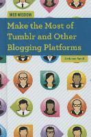 Cathleen Small - Make the Most of Tumblr and Other Blogging Platforms, Inbunden