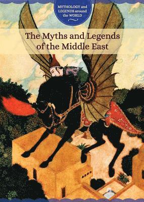 Joanne Randolph - The Myths and Legends of the Middle East, Inbunden