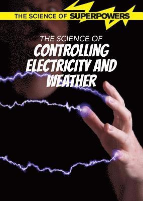 Kaitlin Scirri - The Science of Controlling Electricity and Weather, Häftad