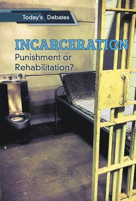 bokomslag Incarceration: Punishment or Rehabilitation?