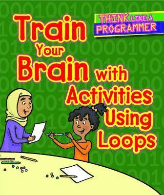 Emilee Hillman - Train Your Brain with Activities Using Loops, Häftad