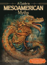 bokomslag A Guide to Mesoamerican Myths