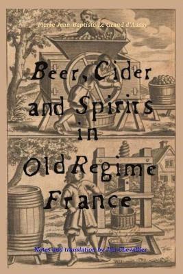 Beer, Cider and Spirits in Old Regime France 1