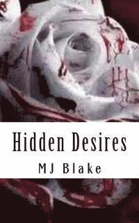 bokomslag Hidden Desires: There's nothing worse than waiting and not knowing what'll happen to you. Your own imagination can be crueler than any captor.