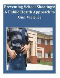 bokomslag Preventing School Shootings: A Public Health Approach to Gun Violence