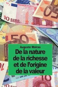 bokomslag De la nature de la richesse et de l'origine de la valeur: augmenté de notes inédites de Jean-Baptiste Say