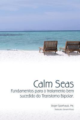Calm Seas: Fundamentos para o tratamento bem sucedido do Transtorno Bipolar: Brazilian Portuguese Edition 1