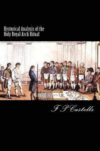 bokomslag Hystorical Analysis of the Holy Royal Arch Ritual