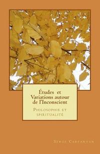 bokomslag Etudes et variations autour de l'inconscient: Philosophie et spiritualité