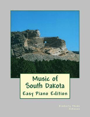 Music of South Dakota: Easy Piano Edition 1