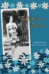 bokomslag Tahitian Pearl: A Family Memoir