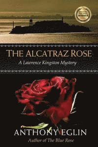 bokomslag The Alcatraz Rose: A Lawrence Kingston Mystery