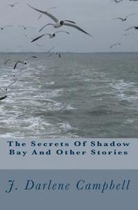 bokomslag The Secrets Of Shadow Bay And Other Stories