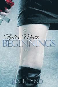 bokomslag Bella Morte: Beginnings