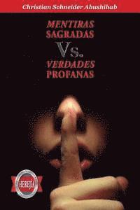 bokomslag MENTIRAS SAGRADAS Vs. VERDADES PROFANAS: Derribando los Sistemas de Creencias falsos y negativos