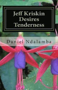 bokomslag Jeff Kriskin Desires Tenderness