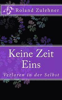 Keine Zeit Eins: Verloren in der Selbst 1