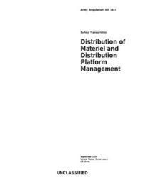bokomslag Army Regulation AR 56-4 Surface Transportation Distribution of Materiel and Distribution Platform Management September 2014