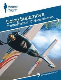 bokomslag Going Supernova: The Bold Paths of 101 Superachievers