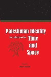 bokomslag Palestinian Identity in Relation to Time and Space