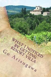 Go Arisugawa - What I Noticed by Getting Resort Villa: Besso Wo Katte Kizuita Taisetsuna Koto, Häftad