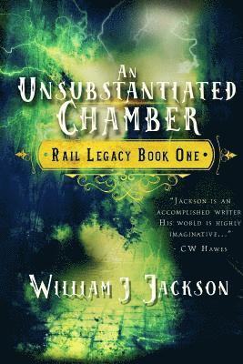 bokomslag An Unsubstantiated Chamber: Book One of the Rail Legacy