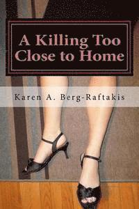 bokomslag A Killing Too Close to Home: an Arianna Archer murder mystery