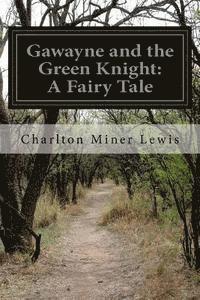 bokomslag Gawayne and the Green Knight: A Fairy Tale
