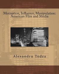 bokomslag Motivation, Influence, Manipulation: American Film and Media