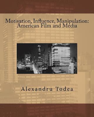 Motivation, Influence, Manipulation: American Film and Media 1